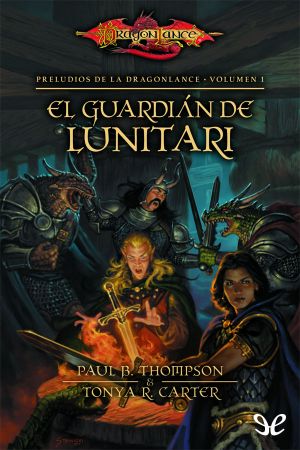 [Dragonlance: Preludes 01] • El guardián de Lunitari